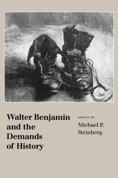 Walter Benjamin and the Demands of History / Edition 1