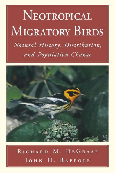 Neotropical Migratory Birds: Natural History, Distribution, and Population Change / Edition 1