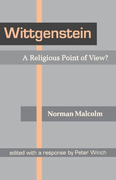 Wittgenstein: A Religious Point of View? / Edition 1