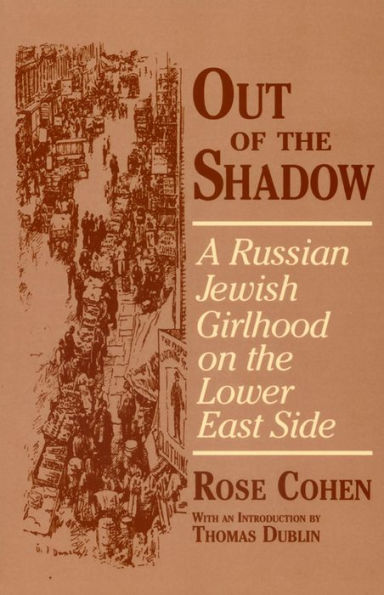 Out of the Shadow: A Russian Jewish Girlhood on the Lower East Side / Edition 1