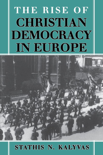 The Rise of Christian Democracy in Europe / Edition 1