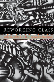 Title: Reworking Class / Edition 1, Author: John R. Hall