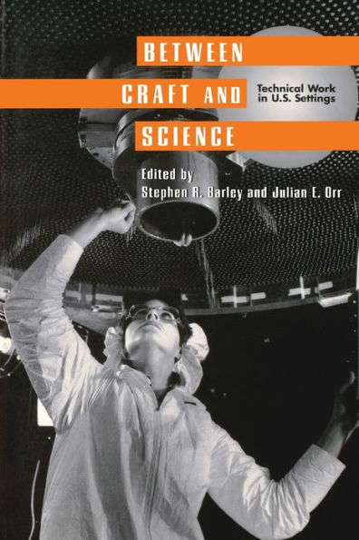 Between Craft and Science: Technical Work in the United States / Edition 1