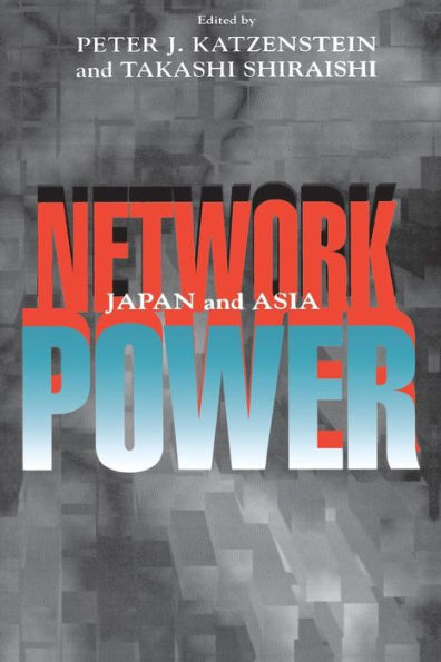 Network Power: Japan and Asia / Edition 1