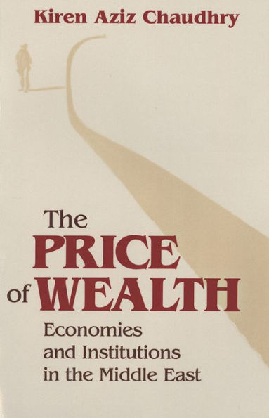 the Price of Wealth: Economies and Institutions Middle East
