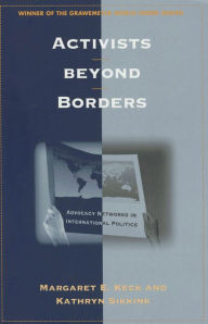 Download epub books from google Activists Beyond Borders: Advocacy Networks in International Politics by Margaret E. Keck, Kathryn Sikkink 9780801484568 FB2