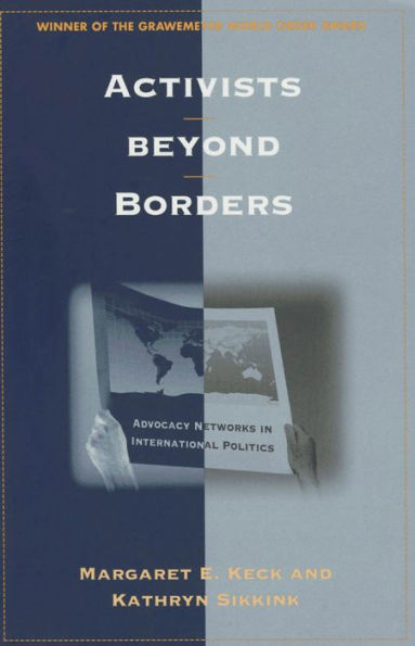 Activists beyond Borders: Advocacy Networks in International Politics / Edition 1