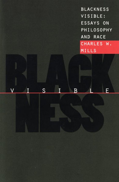 Blackness Visible: Essays on Philosophy and Race / Edition 1