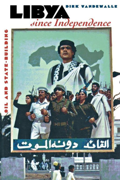 Libya since Independence: Oil and State-building / Edition 1