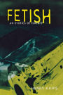 Fetish: An Erotics of Culture