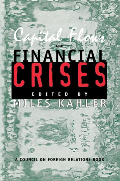 Capital Flows and Financial Crises / Edition 1