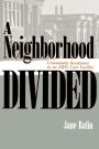 A Neighborhood Divided: Community Resistance to an AIDS Care Facility / Edition 1