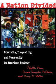 Title: A Nation Divided: Diversity, Inequality, and Community in American Society, Author: Phyllis Moen