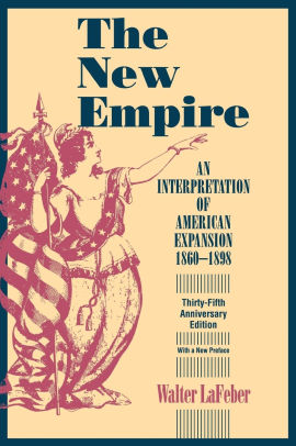 The New Empire by Walter F. LaFeber, Paperback | Barnes & Noble®