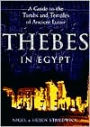 Thebes in Egypt: A Guide to the Tombs and Temples of Ancient Luxor / Edition 1