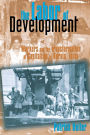 The Labor of Development: Workers and the Transformation of Capitalism in Kerala, India / Edition 1