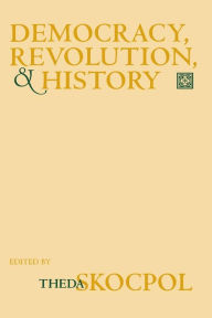 Title: Democracy, Revolution, and History, Author: Theda Skocpol