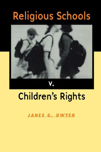 Religious Schools v. Children's Rights / Edition 1