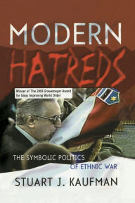 Title: Modern Hatreds: The Symbolic Politics of Ethnic War, Author: Stuart J. Kaufman
