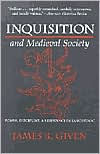 Inquisition and Medieval Society: Power, Discipline, and Resistance in Languedoc