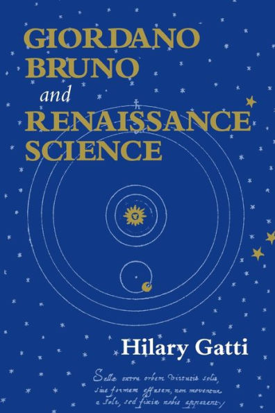 Giordano Bruno and Renaissance Science / Edition 1