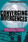 Converging Divergences: Worldwide Changes in Employment Systems