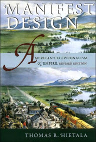 Title: Manifest Design: American Exceptionalism and Empire / Edition 2, Author: Thomas R. Hietala