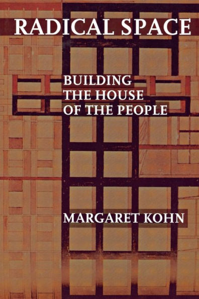Radical Space: Building the House of the People / Edition 1