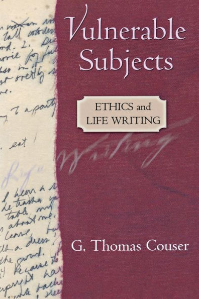 Vulnerable Subjects: Ethics and Life Writing / Edition 1