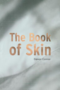 Title: The Book of Skin / Edition 1, Author: Steven Connor