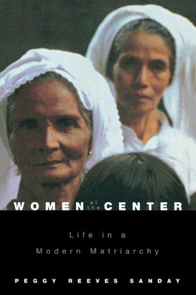Women at the Center: Life in a Modern Matriarchy / Edition 1