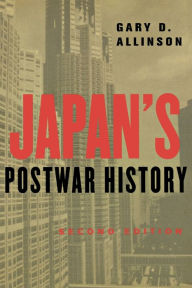 Title: Japan's Postwar History / Edition 2, Author: Gary D. Allinson