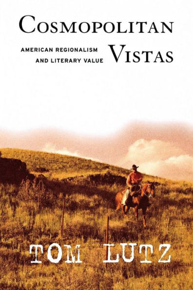 Cosmopolitan Vistas: American Regionalism and Literary Value