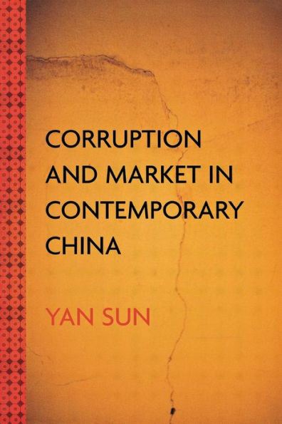 Corruption and Market in Contemporary China / Edition 1