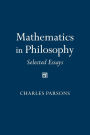 Mathematics in Philosophy: Selected Essays