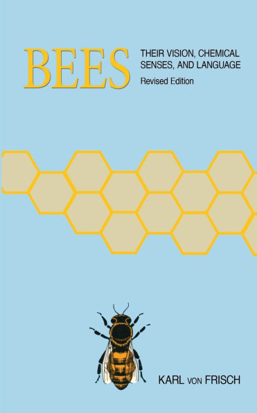 Bees: Their Vision, Chemical Senses, and Language