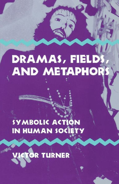Dramas, Fields, and Metaphors: Symbolic Action Human Society