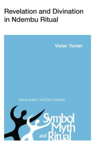 Title: Revelation and Divination in Ndembu Ritual, Author: Victor Turner