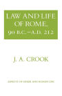 Law and Life of Rome, 90 B.C.-A.D. 212 / Edition 1