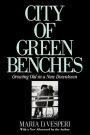 City of Green Benches: Growing Old in a New Downtown / Edition 1