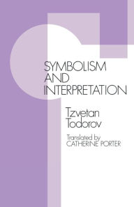 Title: Symbolism and Interpretation, Author: Tzvetan Todorov