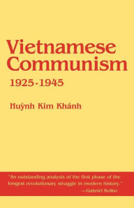 Title: Vietnamese Communism, 1925-1945, Author: Huynh Kim Khanh