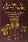 The Art of Quartet Playing: The Guarneri Quartet in Conversation with David Blum / Edition 1
