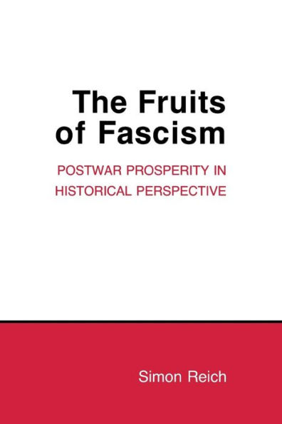 The Fruits of Fascism: Postwar Prosperity Historical Perspective