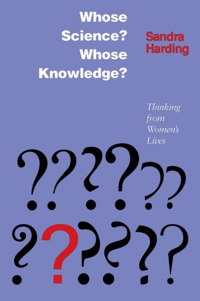 Whose Science? Whose Knowledge?: Thinking from Women's Lives / Edition 1
