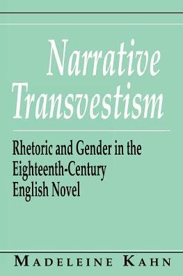 Narrative Transvestism: Rhetoric and Gender the Eighteenth-Century English Novel