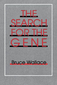 Title: The Search for the Gene, Author: Bruce Wallace