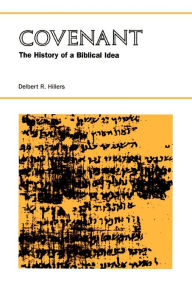 Title: Covenant: The History of a Biblical Idea, Author: Delbert R. Hillers