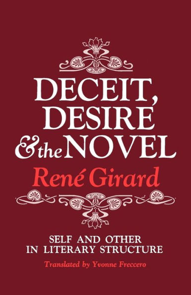 Deceit, Desire, and the Novel: Self and Other in Literary Structure / Edition 1