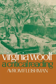 Title: Virginia Woolf: A Critical Reading, Author: Avrom Fleishman